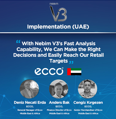 ECCO: With Nebim V3’s Fast Analysis Capability, We Can Make the Right Decisions and Easily Reach Our Retail Targets